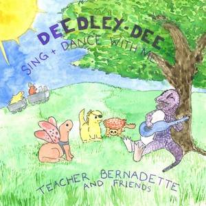 Deedley-Dee, Sing and Dance with Me!