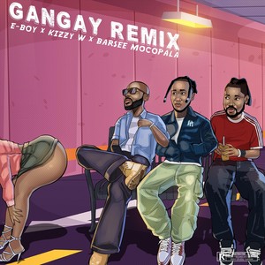 Gangay (Kizzy W & Barsee Mocopala Remix|Explicit)