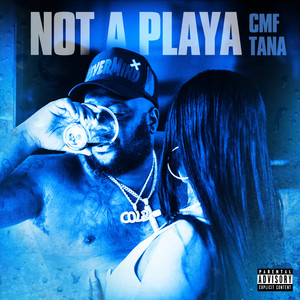 Not A Playa (Explicit)