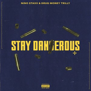 Stay Dangerous (Explicit)