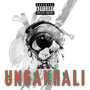 Ungakhali (Don't Cry) (Explicit)