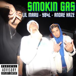 Smokin' Gas (feat. Lil Maru & YB4L) [Explicit]