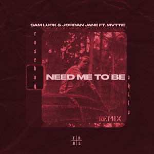 Need Me to Be (Remix)