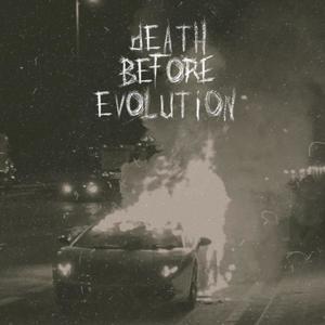 Death Before Evolution