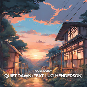 Quiet Dawn (feat. Luci Henderson)