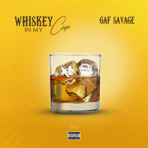 Whiskey in My Cup (Explicit)