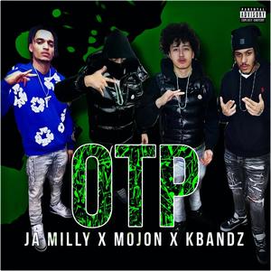 OTP (feat. Ja Milly & Mojon) (Explicit)
