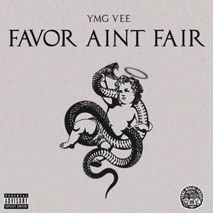 Favor Aint Fair (Explicit)
