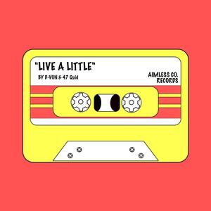 LIVE A LITTLE (Explicit)