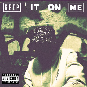 Keep It on Me (Explicit)