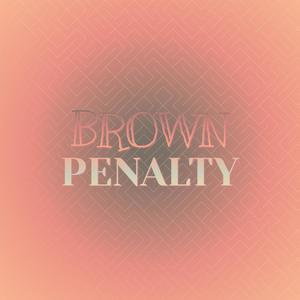 Brown Penalty