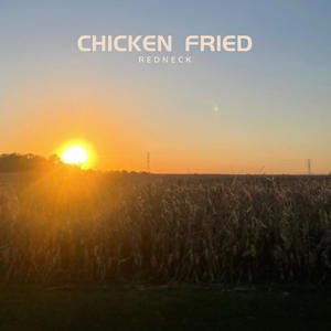 Chicken Fried (Explicit)