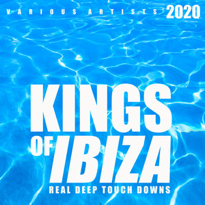 Kings Of IBIZA 2020 (Real Deep Touch Downs)