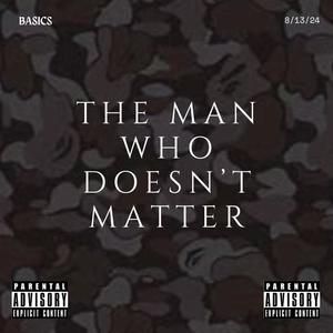 The Man Who Doesn't Matter