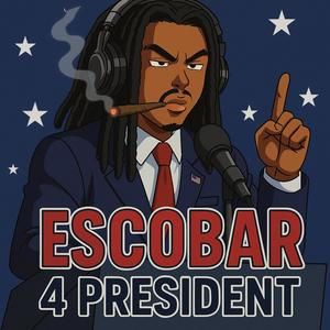 ESCOBAR 4 President (Explicit)