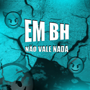 EM BH NÃO VALE NADA (Explicit)