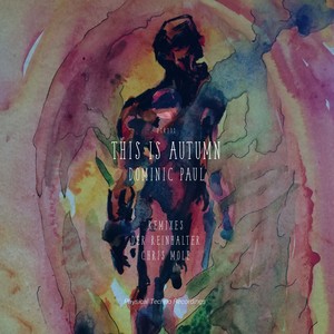 Dominic Paul - This Is Autumn (Chris Mole Remix)