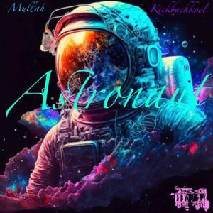 Astronaut (feat. Mullah) [Explicit]