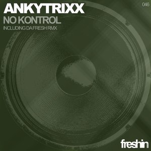 Ankytrixx - No Kontrol