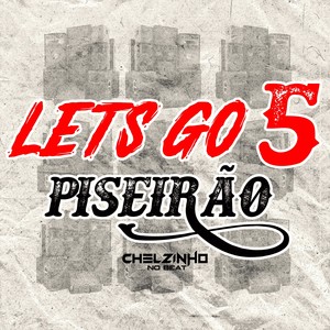 Lets Go 5 Piseirão (Explicit)