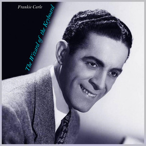 The Wizard of the Keyboard - Piano Easy Listening Melodies from Frankie Carle