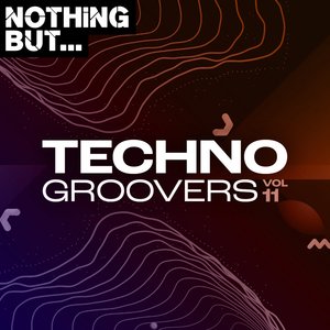 Nothing But... Techno Groovers, Vol. 11