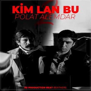 Kim Lan Bu Polat Alemdar 2 (feat. Beathers)