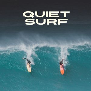 Quiet surf