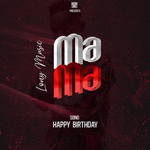 Mama (Happy Birthday to me)