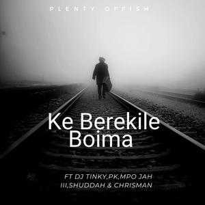 Ke Berekile Boima (feat. Dj Tinky, PK, Mpo Jah III, Shuddah & Chrisman)