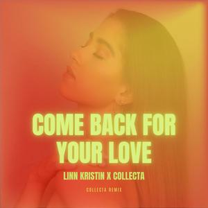 Come Back For Your Love Remix (Collecta Remix)