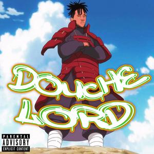 Douche Lord (Explicit)