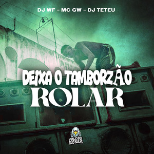 Deixa o Tamborzão Rolar (Explicit)