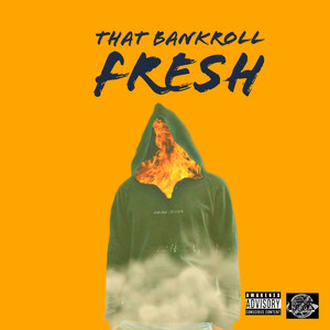 That Bankroll Fresh (Explicit)