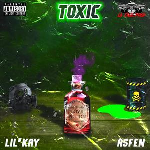 TOXIC (feat. LIL'KAY) [Explicit]