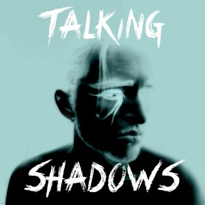 Talking Shadows (Explicit)