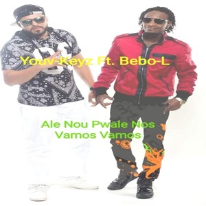 Ale Nou Pwale (Nos Vamos Vamos) [feat. Bebo-L] (Explicit)