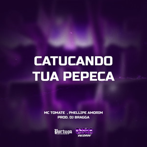 CATUCANDO TUA PEPECA (Explicit)