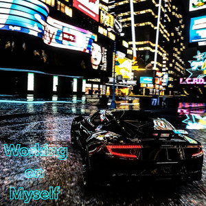 Working on Myself (Explicit)