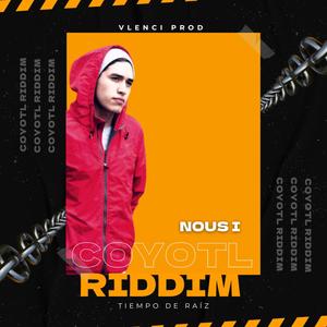 Tiempo de Raíz (Nous l) Coyotl Riddim