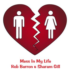 Mess In My Life (feat. Sharam Gill)