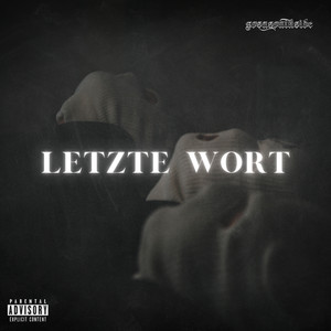 Letzte Wort (Explicit)