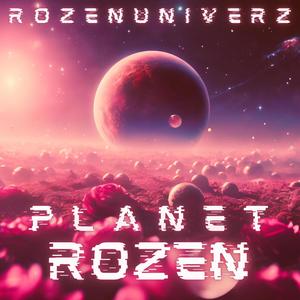 PLANET ROZEN (Explicit)