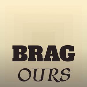 Brag Ours