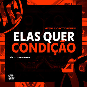 Elas Quer Condição (Explicit)