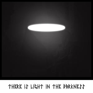 There Is Light In The Darkness (Explicit)