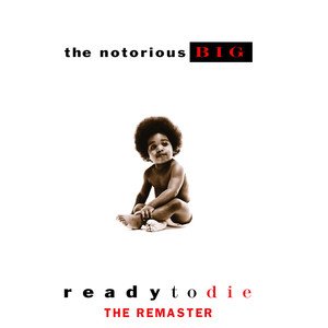 Ready to Die (The Remaster) [Explicit]