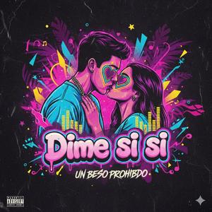 DIME SI SI (Explicit)