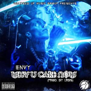 Why U Care Now (Explicit)