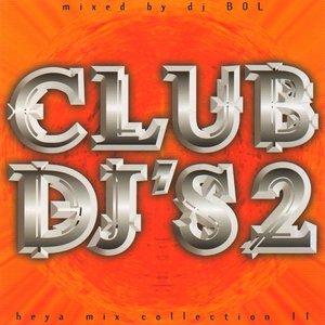 Club DJ's Heya, Vol. 2(Mix Collection)